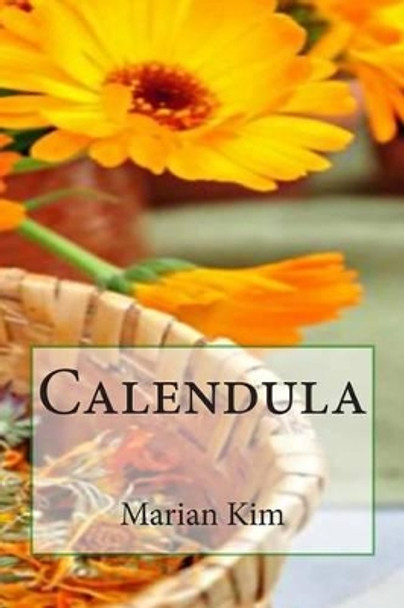 Calendula by Marian Kim 9781508561859