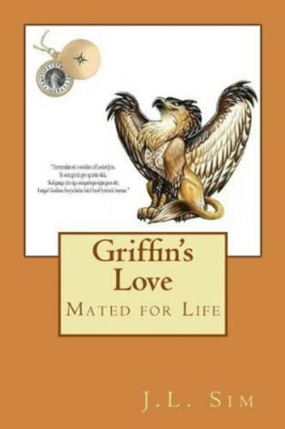 Griffin's Love: Mated for Life by J L Sim 9781495425103