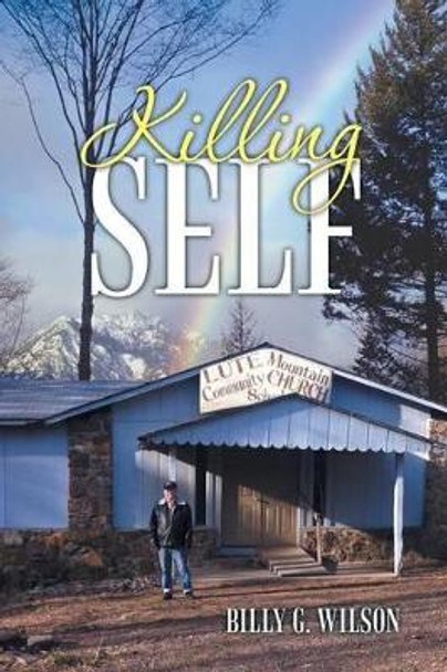 Killing Self by Billy G Wilson 9781491737194