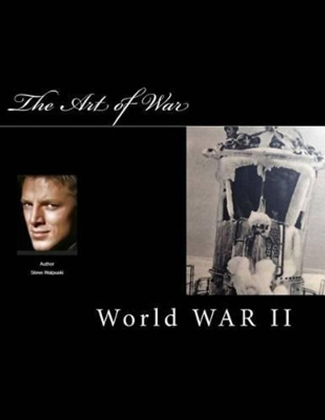 The Art of War: World War II by Steve Walpuski 9781502593825