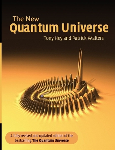 The New Quantum Universe by Tony Hey 9780521564571