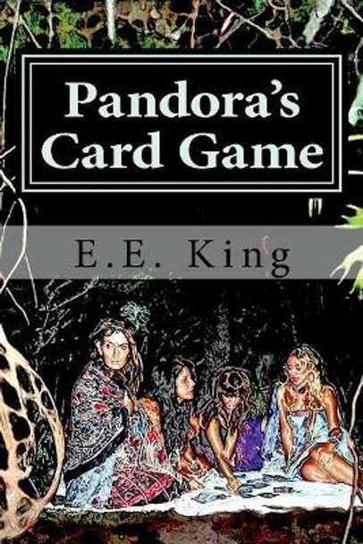 Pandora's Card Game by E E King 9781478298649