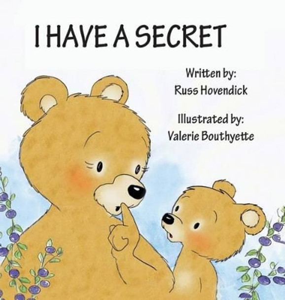 I Have a Secret by Russ Hovendick 9781630731458