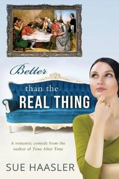 Better Than the Real Thing by Sue Haasler 9781494999445