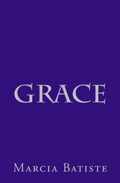 Grace by Marcia Batiste 9781495211201