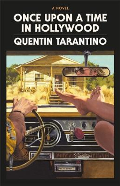 Once Upon a Time in Hollywood: The First Novel By Quentin Tarantino by Quentin Tarantino