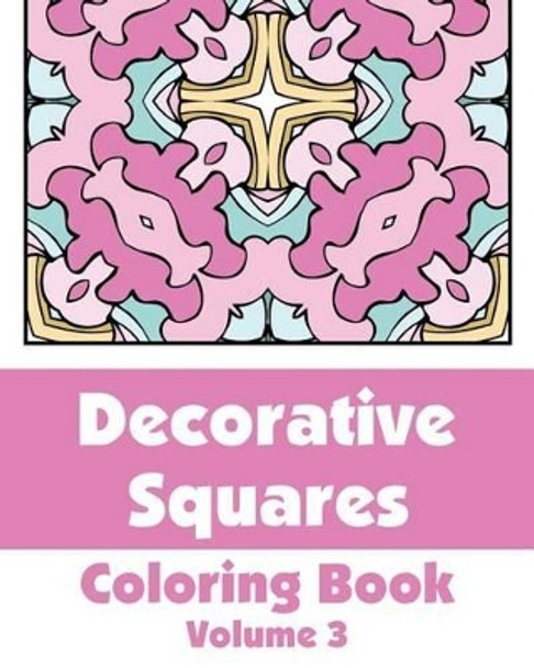 Decorative Squares Coloring Book (Volume 3) by H R Wallace Publishing 9781496129871