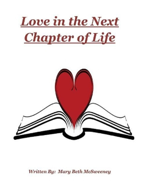 Love in the Next Chapter of Life by Mary Beth McSweeney 9781533615725