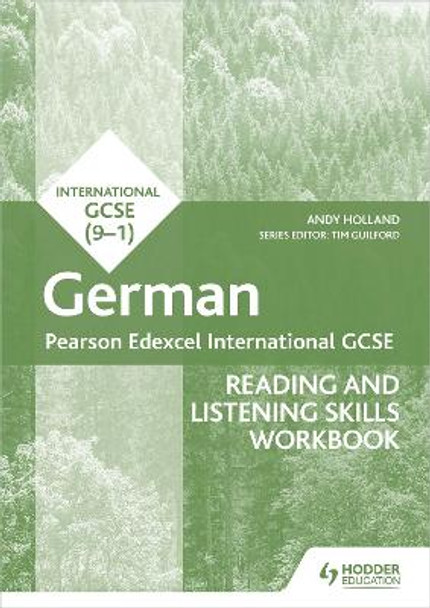 Pearson Edexcel International GCSE German Reading and Listening Skills Workbook by Andy Holland