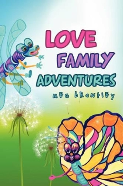 Love Family Adventures by Meg Brantley 9781607917861