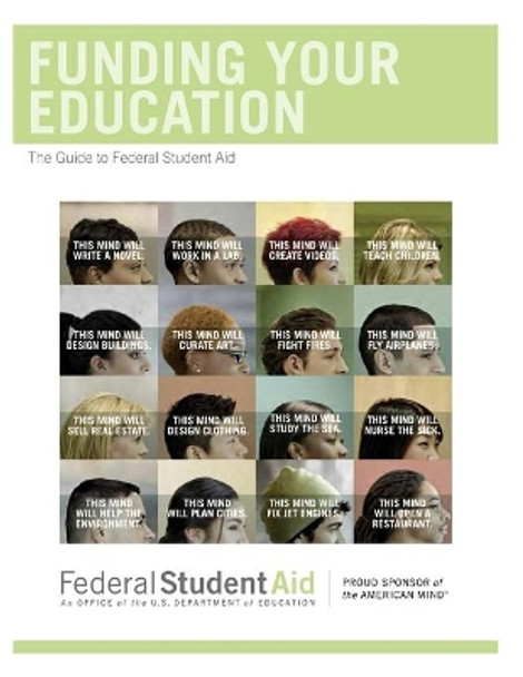 Funding Your Education: The Guide to Federal Student Aid August 2013 by U S Department of Education 9781495229480