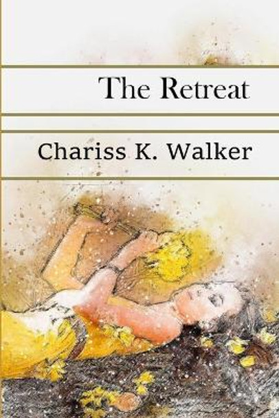 The Retreat by Chariss K Walker 9781495249044