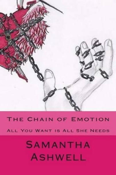 The Chain of Emotion: All You Want is All She Needs by John Kuykendall 9781495360084