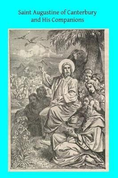 Saint Augustine of Canterbury and His Companions by Brother Hermenegild Tosf 9781495957482