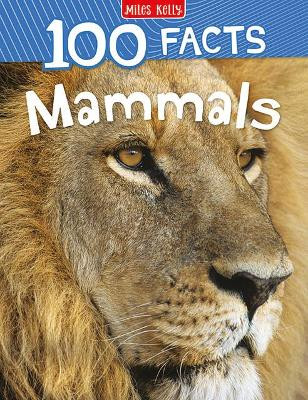 100 Facts Mammals by Jinny Johnson