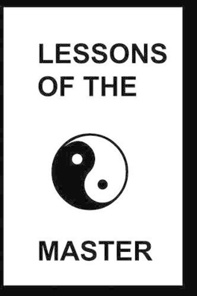 The Lessons of the Master: The Story of Master Kuo by Master Kuo 9781496088031