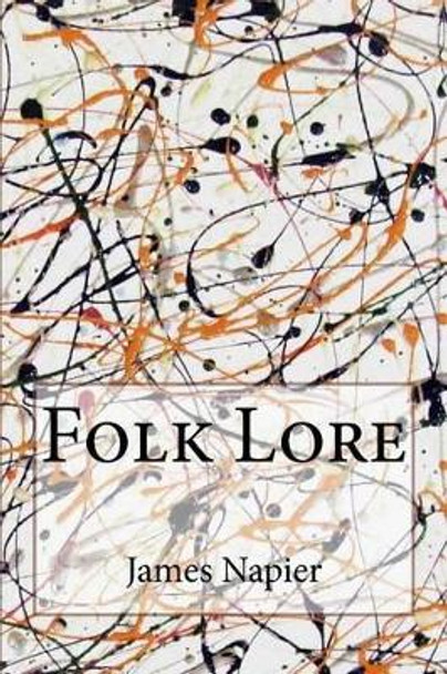 Folk Lore by James Napier 9781533406071