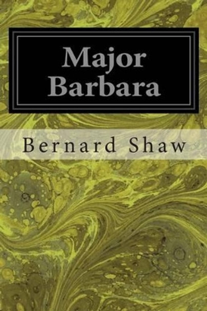 Major Barbara by Bernard Shaw 9781497387843