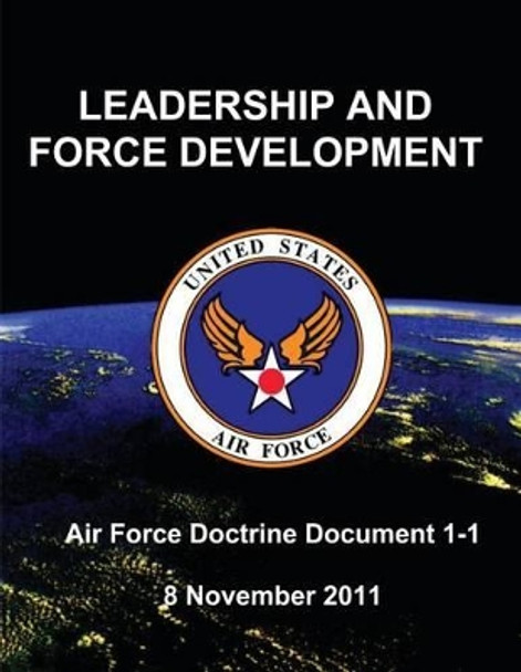 Leadership and Force Development by United States Air Force 9781484149157
