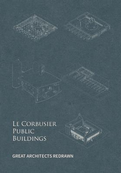 Le Corbusier Public Buildings by Yu Fei