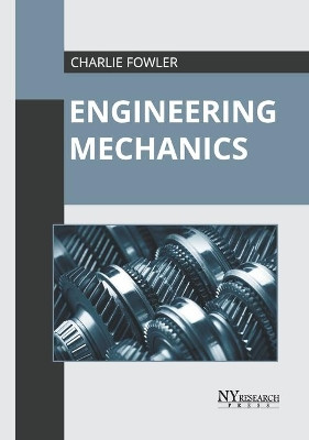 Engineering Mechanics by Charlie Fowler 9781632387967