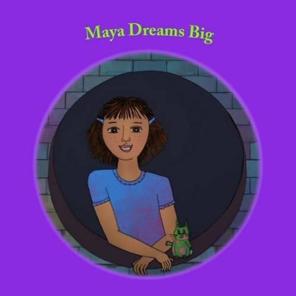 Maya Dreams Big by Arianna C White 9781497456501