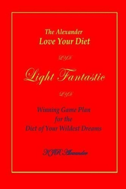 Light Fantastic by K J R Alexander 9781497468436