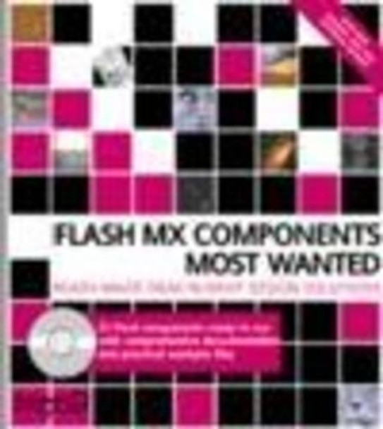 Flash MX Components Most Wanted: Ready Made Drag 'n' Drop Design Solutions by Aral Balkan 9781590591789