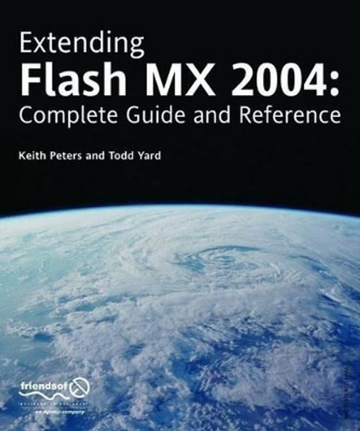 Extending Flash MX 2004: Complete Guide and Reference to JavaScript Flash by Todd Yard 9781590593042