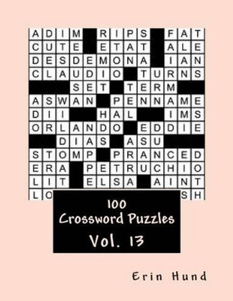 100 Crossword Puzzles Vol. 13 by Erin Hund 9781497544901