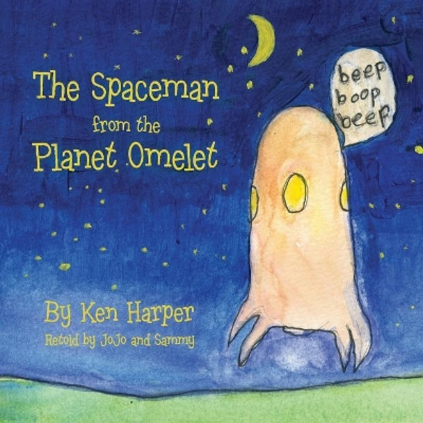 The Spaceman from the Planet Omelet by Ken Harper 9781643881669