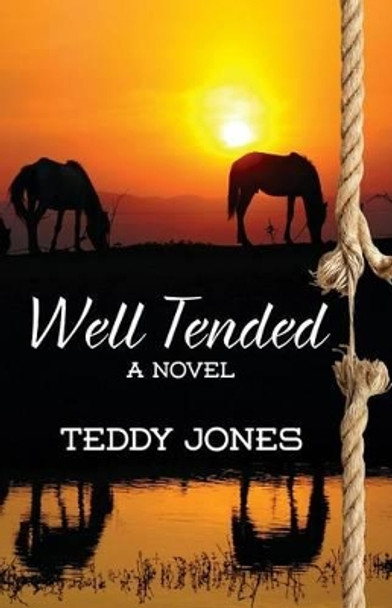 Well Tended by Teddy Jones 9781626770102