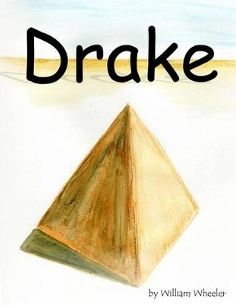 Drake by William C Wheeler 9781475202717