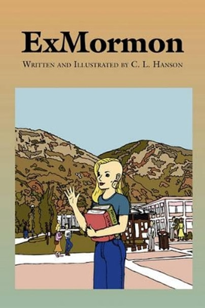 Exmormon by C L Hanson 9781439256404