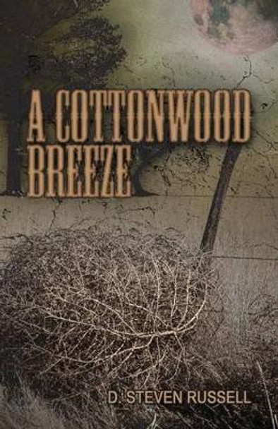 A Cottonwood Breeze by D Steven Russell 9781634916608