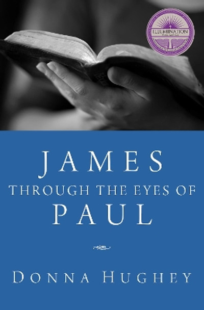 James Through the Eyes of Paul by Donna Hughey 9781498201766