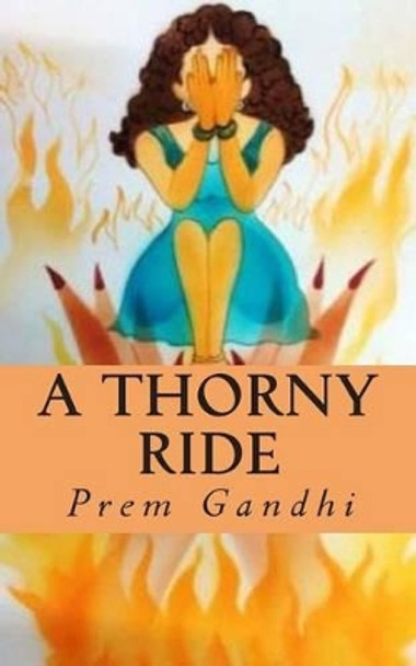 A Thorny Ride by Prem P Gandhi 9781499128543