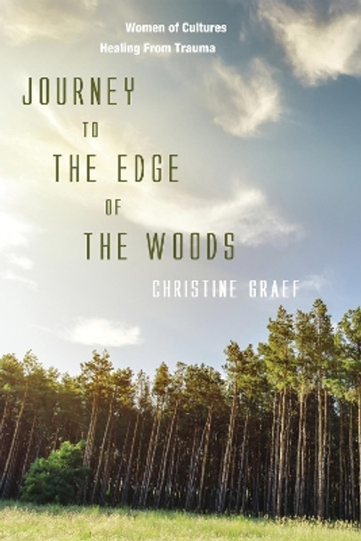 Journey to the Edge of the Woods by Christine Graef 9781498208604