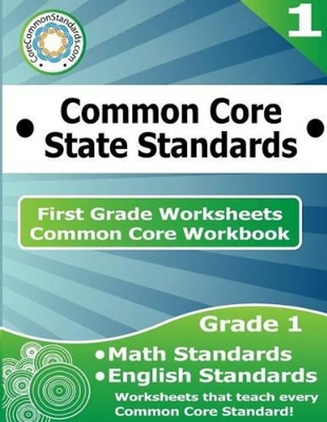 First Grade Common Core Workbook: Worksheets by Corecommonstandards Com 9781499115628