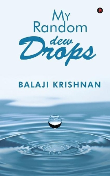 My Random Dew Drops by Balaji Krishnan 9781636696546