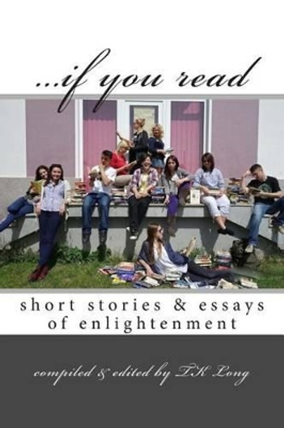 ...if you read: short stories & essays of enlightenment by T K Long 9781499244809