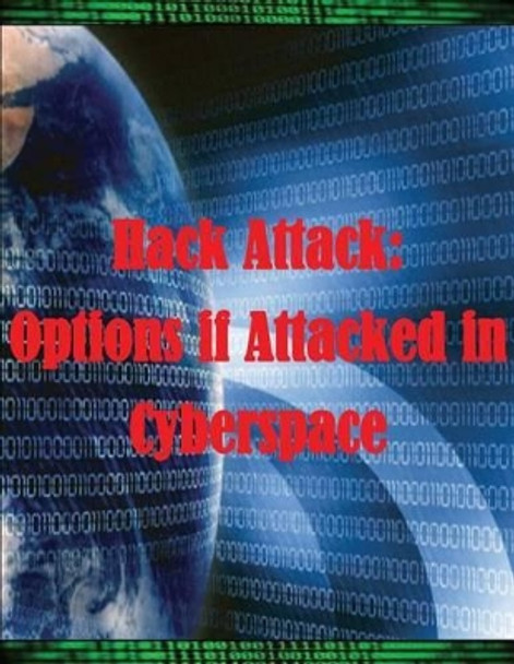 Hack Attack: Options if Attacked in Cyberspace by Gerald T Yap 9781499225860