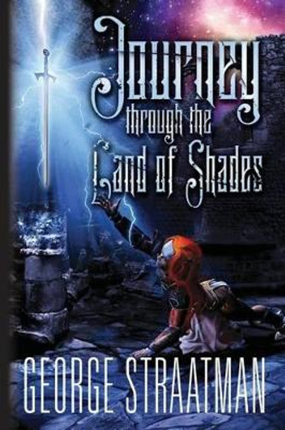 Journey through the Land of Shades by George Straatman 9781502782427