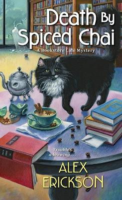 Death by Spiced Chai by Alex Erickson