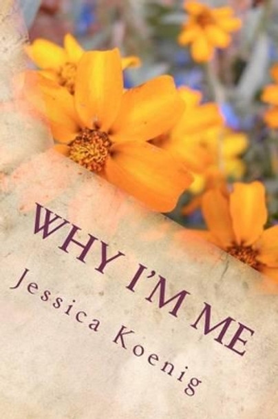 Why I'm Me by Jessica Koenig 9781470126964