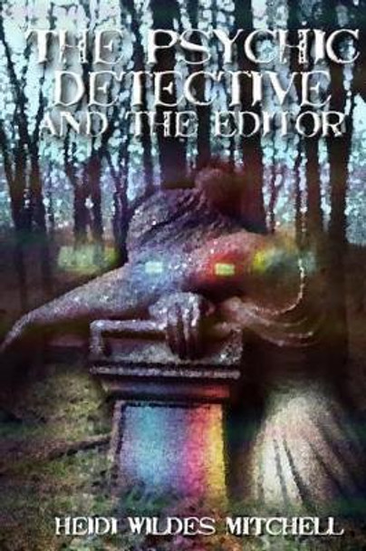 The Psychic Detective and the Editor by Theo Burzynski 9781499752397