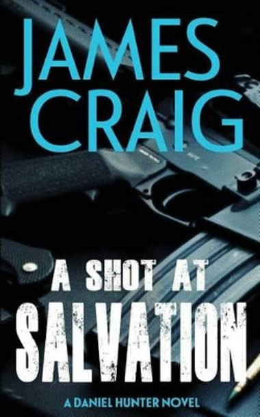 A Shot At Salvation by James Craig 9781539030058