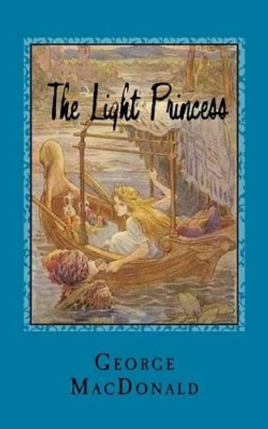 The Light Princess by George MacDonald 9781539308522