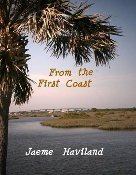 From The First Coast by J Haviland 9781508877752