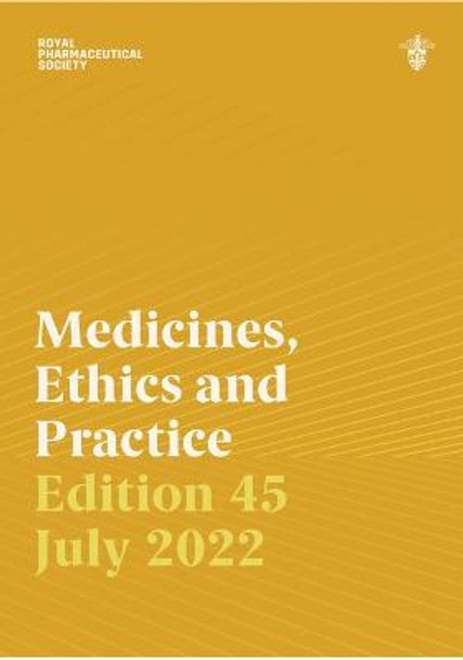 Medicines, Ethics and Practice 45 2022 by Royal Pharmaceutical Society